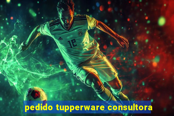 pedido tupperware consultora